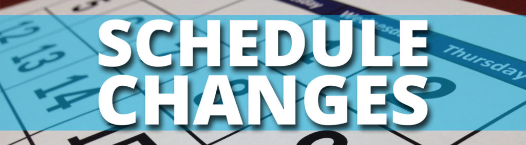 Schedule Changes